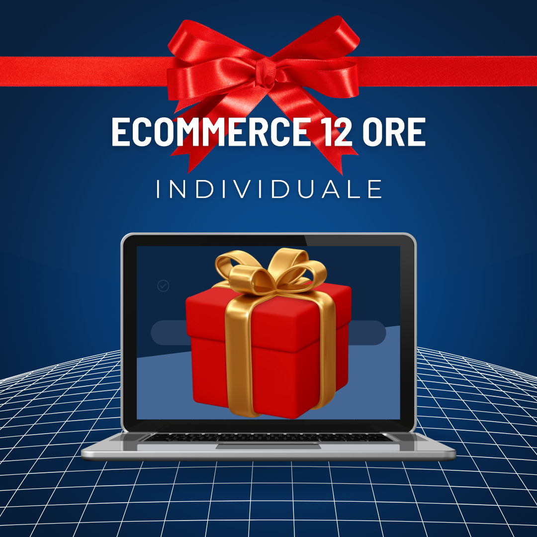 Buono Regalo Corso Ecommerce 12 ore - INDIVIDUALE